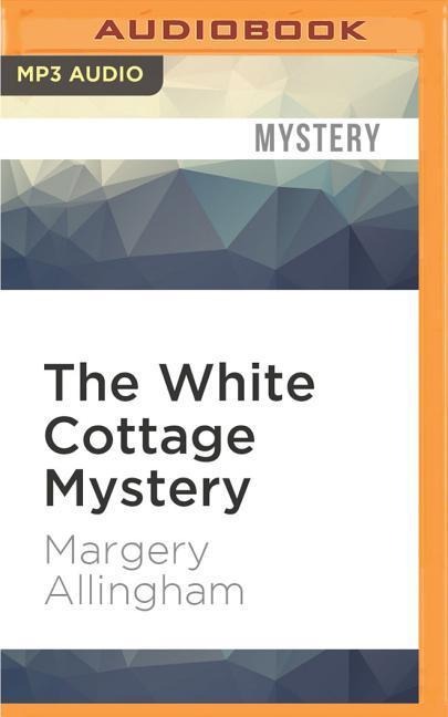 The White Cottage Mystery - Margery Allingham