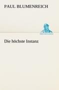 Cover-Bild zum Titel 'Die höchste Instanz' von 'Paul Blumenreich'