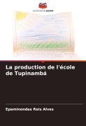 Cover-Bild zum Titel 'La production de l'école de Tupinambá' von 'Epaminondas Reis Alves'