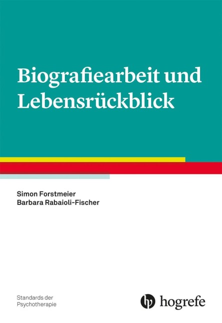 Biografiearbeit und Lebensrückblick - Barbara Rabaioli-Fischer, Simon Forstmeier