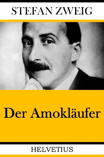 Der Amokläufer - Stefan Zweig