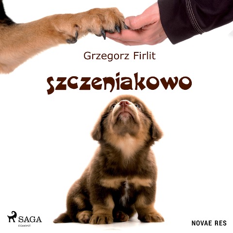 Szczeniakowo. Poradnik szcz¿¿liwego w¿a¿ciciela szcz¿¿liwego psa - Grzegorz Firlit