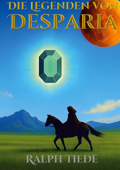 Die Legenden von Desparia - Ralph Tiede