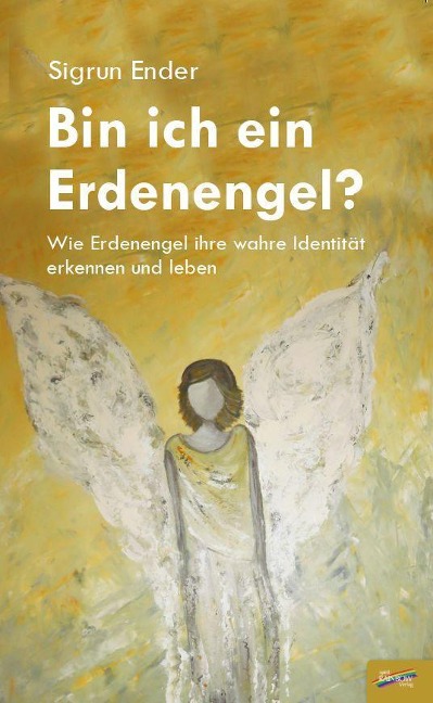Bin ich ein Erdenengel? - Sigrun Ender