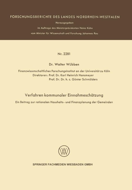 Verfahren kommunaler Einnahmeschätzung - Ein Beitrag zur rationalen Haushalts- und Finanzplanung der Gemeinden - - Walter Wübben