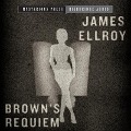 Brown's Requiem - James Ellroy