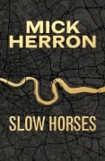 Cover-Bild zum Titel 'Slow Horses' von 'Mick Herron'