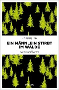 Cover-Bild zum Titel 'Ein Männlein stirbt im Walde' von 'Markus Fix'