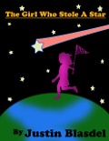 Cover-Bild zum Titel 'The Girl Who Stole A Star' von 'Justin Blasdel'