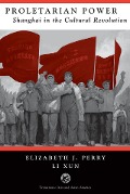 Cover-Bild zum Titel 'Proletarian Power' von 'Elizabeth Perry, Li Xun'