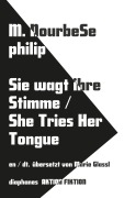 Cover-Bild zum Titel 'Sie kostet ihre Zunge, leise bricht ihr Schweigen | She tries her tongue, Her silence softly breaks' von 'M. Nourbese Philip'
