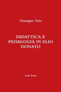 DIDATTICA E PEDAGOGIA IN ELIO DONATO - Giuseppe Toto