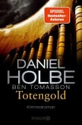 Cover-Bild zum Titel 'Totengold' von 'Daniel Holbe, Ben Tomasson'