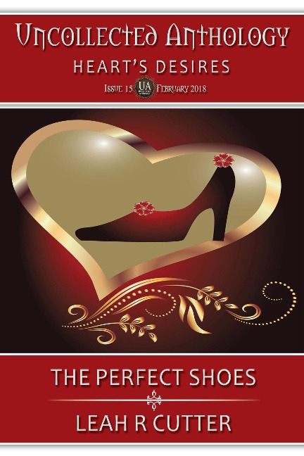 The Perfect Shoes (Uncollected Anthology, #6) - Leah R Cutter