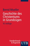 Cover-Bild zum Titel 'Geschichte des Christentums in Grundzügen' von 'Bernd Moeller'