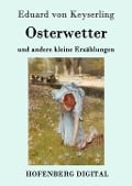 Cover-Bild zum Titel 'Osterwetter' von 'Eduard Von Keyserling'