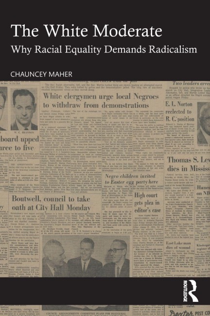 The White Moderate - Chauncey Maher
