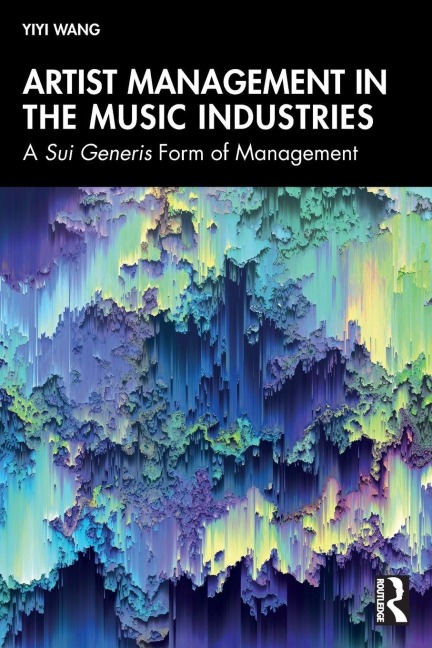 Artist Management in the Music Industries - Yiyi Wang