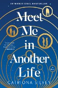 Cover-Bild zum Titel 'Meet Me in Another Life' von 'Catriona Silvey'