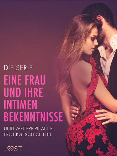 Die Serie 'Eine Frau und ihre intimen Bekenntnisse' und weitere pikante Erotikgeschichten - Nicole Löv, Alexandra Södergran, Vanessa Salt, Anna Bridgwater