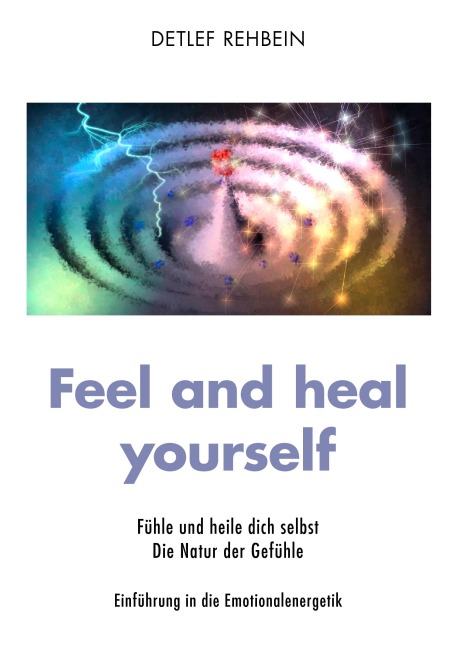 Feel and heal yourself - Detlef Rehbein