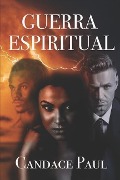 Cover-Bild zum Titel 'Guerra Espiritual: Version en español' von 'Candace Paul'