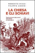 Cover-Bild zum Titel 'La Chiesa e gli schiavi. Testimonianze e documenti dalla Bibbia ai giorni nostri' von 'Roberto Reggi, Filippo Zanini'