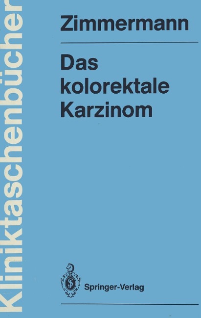 Das kolorektale Karzinom - Heinz Zimmermann