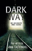 Cover-Bild zum Titel 'Dark Way' von 'Pam Metzeler, Anna Castronovo'