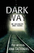 Cover-Bild zum Titel 'Dark Way' von 'Pam Metzeler, Anna Castronovo'
