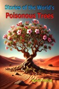 Cover-Bild zum Titel 'Stories of the World's Poisonous Trees' von 'Kavit Anjal'