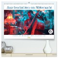 Jazz Geschichten um Mitternacht (hochwertiger Premium Wandkalender 2025 DIN A2 quer), Kunstdruck in Hochglanz - Kerstin Waurick