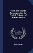 Cover-Bild zum Titel 'Town and County Government in the English Colonies of North America' von 'Edward Channing'