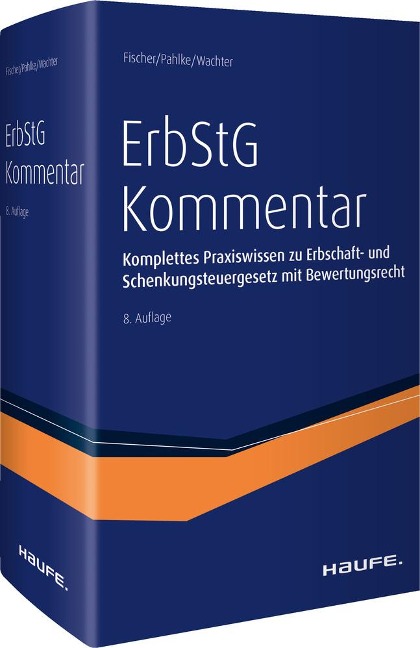 Erbschaftsteuergesetz (ErbStG) Kommentar - Michael Fischer, Armin Pahlke, Thomas Wachter