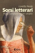 Cover-Bild zum Titel 'Sorsi letterari. Vino naturale come utopia' von 'Lorella Reale'