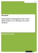 Cover-Bild zum Titel 'Individueller Trainingsplan über einen Makrozyklus von 6 Monaten bei einer Skoliose' von 'Elisa Ruch'