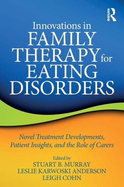 Innovations in Family Therapy for Eating Disorders - 