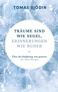 Cover-Bild zum Titel 'Träume sind wie Segel, Erinnerungen wie Ruder' von 'Tomas Sjödin'
