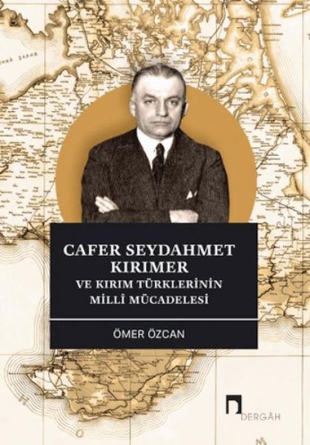 Cafer Seydahmet ve Kirimer ve Kirim Türklerinin Milli Mücadelesi - Ömer Özcan