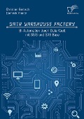Cover-Bild zum Titel 'Data Warehouse Factory: BI-Automation durch Data Vault mit SSIS und SAS Base' von 'Christian Garbsch, Dominik Kroner'