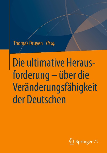 Die ultimative Herausforderung ¿ über die Veränderungsfähigkeit der Deutschen - 