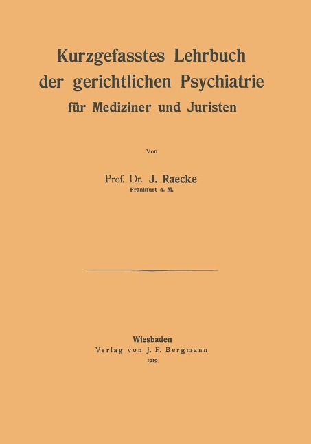 Kurzgefasstes Lehrbuch der gerichtlichen Psychiatrie für Mediziner und Juristen - Na Raecke