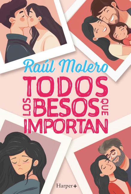 Todos los besos que importan - Raúl Molero
