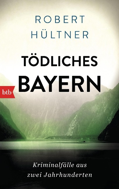 Tödliches Bayern - Robert Hültner