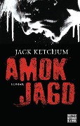 Cover-Bild zum Titel 'Amokjagd' von 'Jack Ketchum'
