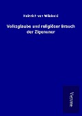 Cover-Bild zum Titel 'Volksglaube und religiöser Brauch der Zigenuner' von 'Heinrich Von Wlislocki'