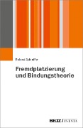 Fremdplatzierung und Bindungstheorie - Roland Schleiffer