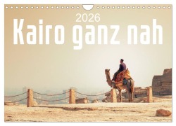 Cover-Bild zum Titel 'Kairo ganz nah (Wandkalender 2026 DIN A4 quer), CALVENDO Monatskalender' von 'Markus Gann'