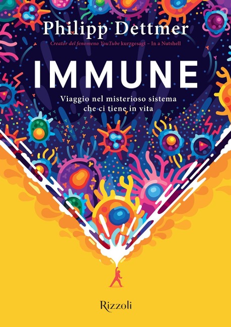 Immune. Viaggio nel misterioso sistema che ci tiene in vita - Philipp Dettmer