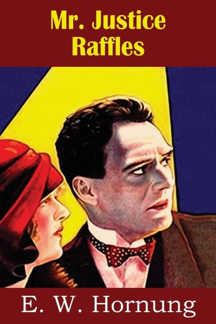 Mr. Justice Raffles - E W Hornung